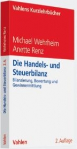 Handels- und Steuerbilanz - Wehrheim, Michael; Renz, Anette