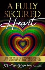 Fully Secured Heart -  Melissa Rosenberg