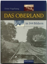 Das Oberland in 144 Bildern - Ernst Vogelsang