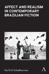 Affect and Realism in Contemporary Brazilian Fiction - Karl Erik Schollhammer