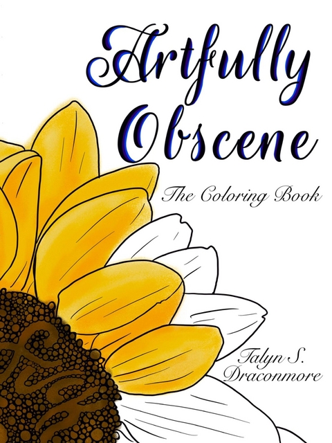 Artfully Obscene - The Coloring Book -  Talyn S Draconmore