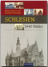 Schlesien in 1440 Bildern - Klaus Granzow, Reinhard Hausmann