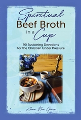 Spiritual Beef Broth in a CUP - Anna Noa Grace