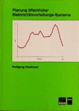 Planung öffentlicher Elektrizitätsverteilungs-Systeme - Wolfgang Kaufmann