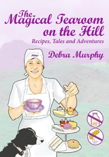 The Magical Tearoom on the Hill - Debra Murphy