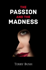 The Passion and the Madness - Terry Bush