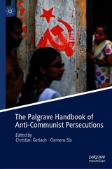 The Palgrave Handbook of Anti-Communist Persecutions - 