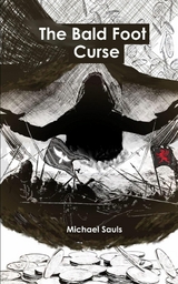 THE BALD FOOT CURSE -  Michael D Sauls