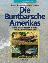 Die Buntbarsche Amerikas - Rainer Stawikowski, Uwe Werner