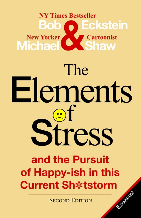 The Elements of Stress and the Pursuit of Happy-Ish in This Current Sh*tstorm - Bob Eckstein, Michael Shaw