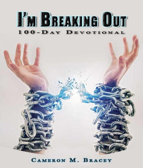 I'm Breaking Out - Cameron M Bracey