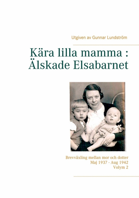 Kära lilla mamma : Älskade Elsabarnet Vol. 2 - 