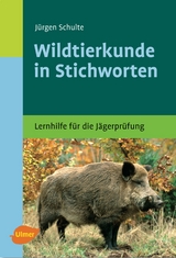 Wildtierkunde in Stichworten - Jürgen Schulte