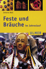 Feste und Bräuche im Jahreslauf - Woll, Johanna; Merzenich, Margret; Götz, Theo