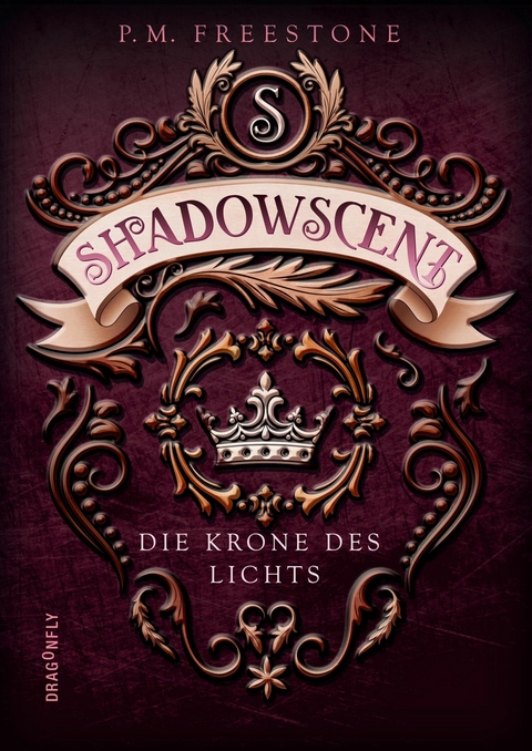 Shadowscent - Die Krone des Lichts -  P. M. Freestone