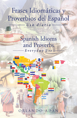 Frases Idiomaticas y Proverbios del Espanol - Spanish Idioms and Proverbs -  Orlando Adan