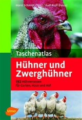 Taschenatlas Hühner und Zwerghühner - Horst Schmidt