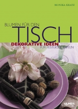 Blumen für den Tisch - Monika Kratz