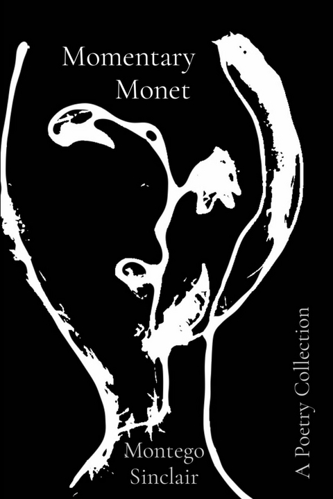 Momentary Monet - Montego Sinclair