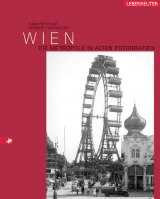 Wien. Die Metropole in alten Fotografien - Hans Petschar, Herbert Friedlmeier