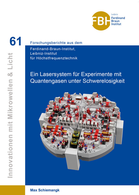 Ein Lasersystem für Experimente mit Quantengasen unter Schwerelosigkeit -  Max Schiemangk