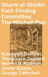 Sharm el-Sheikh Fact-Finding Committee: The Mitchell Plan - Suleyman Demirel, Thorbjoern Jagland, Warren B. Rudman, Javier Solana, George J Mitchell