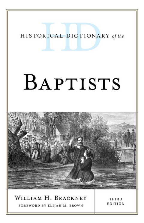 Historical Dictionary of the Baptists -  William H. Brackney