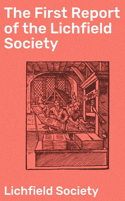 The First Report of the Lichfield Society - Lichfield Society