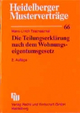 Die Teilungserklärung nach dem Wohnungseigentumsgesetz - Hans U Tzschaschel