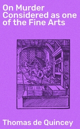 On Murder Considered as one of the Fine Arts - Thomas de Quincey