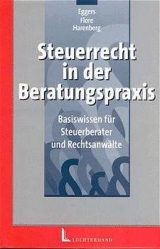 Steuerrecht in der Beratungspraxis - Winfried Eggers, Ingo Flore, Friedrich Harenberg