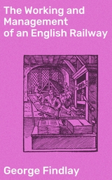 The Working and Management of an English Railway - George Findlay