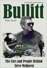Bullitt: The Cars and People Behind Steve McQueen -  Matt Stone