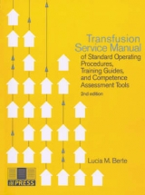 Transfusion Service Manual of Standard Operating Procedures, Training Guides, and Competence Assessment Tools - Berte, L.M.