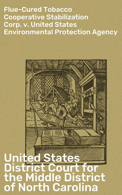 Flue-Cured Tobacco Cooperative Stabilization Corp. v. United States Environmental Protection Agency -  United States District Court for the Middle District of North Carolina