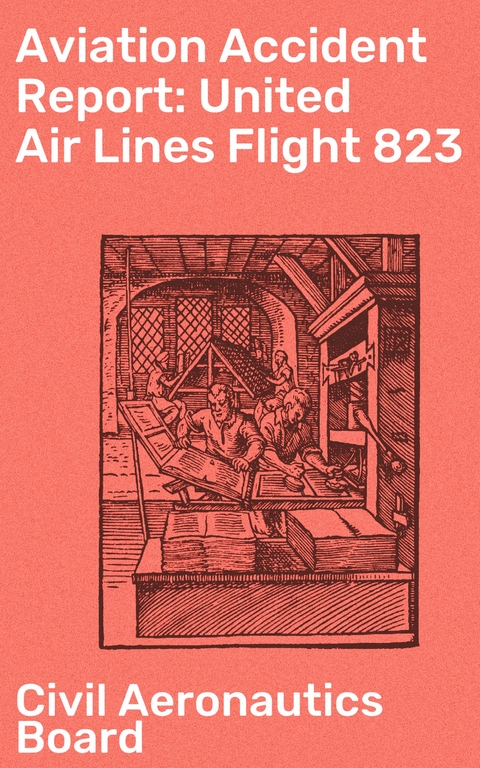 Aviation Accident Report: United Air Lines Flight 823 - Civil Aeronautics Board