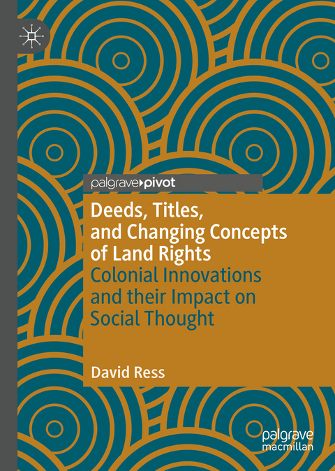 Deeds, Titles, and Changing Concepts of Land Rights - David Ress