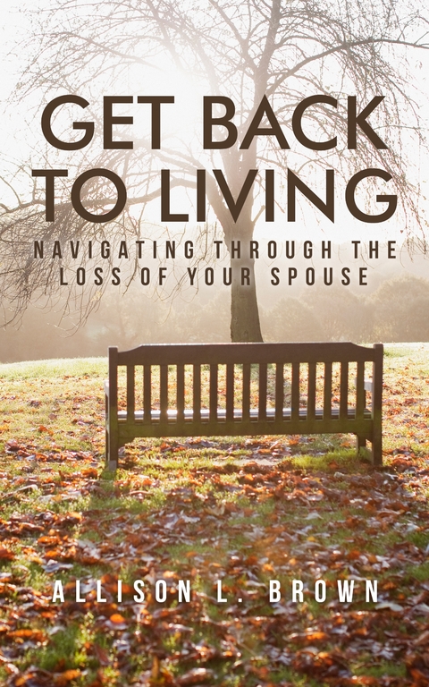 Get Back to Living -  Allison Brown