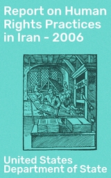 Report on Human Rights Practices in Iran - 2006 - United States Department of State