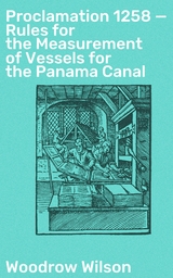 Proclamation 1258 — Rules for the Measurement of Vessels for the Panama Canal - Woodrow Wilson