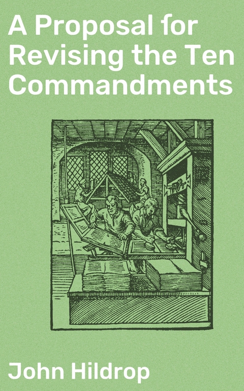 A Proposal ſor Revising the Ten Commandments - John Hildrop