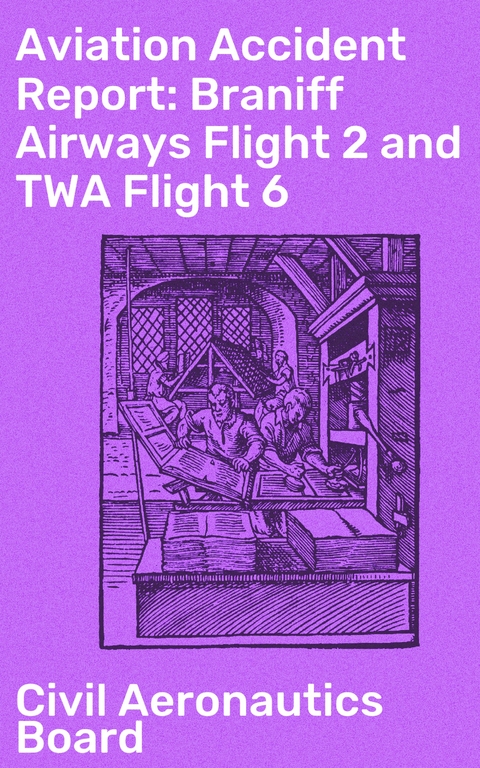 Aviation Accident Report: Braniff Airways Flight 2 and TWA Flight 6 - Civil Aeronautics Board