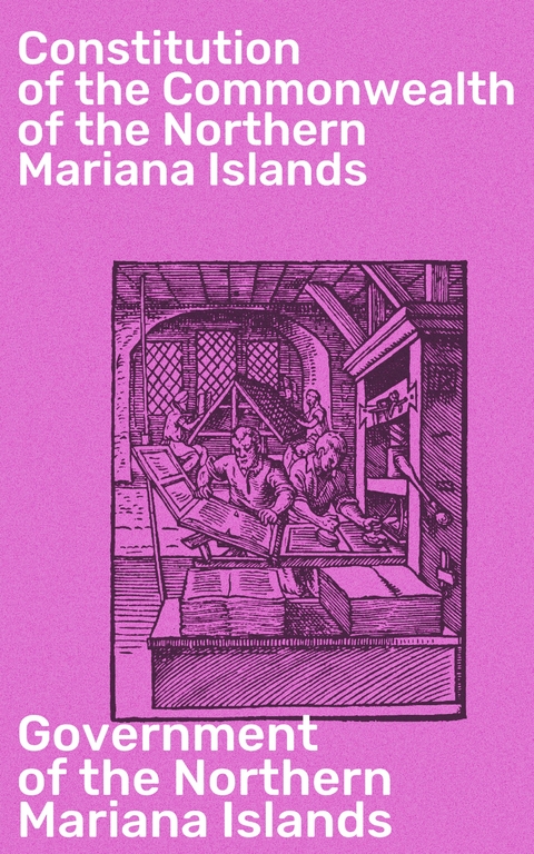 Constitution of the Commonwealth of the Northern Mariana Islands -  Government of the Northern Mariana Islands