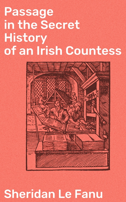 Passage in the Secret History of an Irish Countess - Sheridan Le Fanu