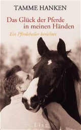 Das Glück der Pferde in meinen Händen - Tamme Hanken