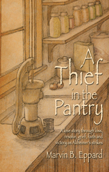Thief in the Pantry -  Marvin B. Eppard