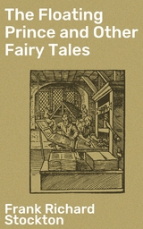 The Floating Prince and Other Fairy Tales - Frank Richard Stockton