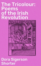 The Tricolour: Poems of the Irish Revolution - Dora Sigerson Shorter
