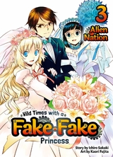 Wild Times with a Fake Fake Princess: Volume 3 - Ichiro Sakaki