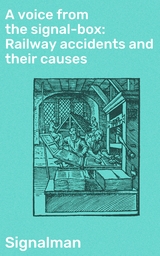 A voice from the signal-box: Railway accidents and their causes -  Signalman